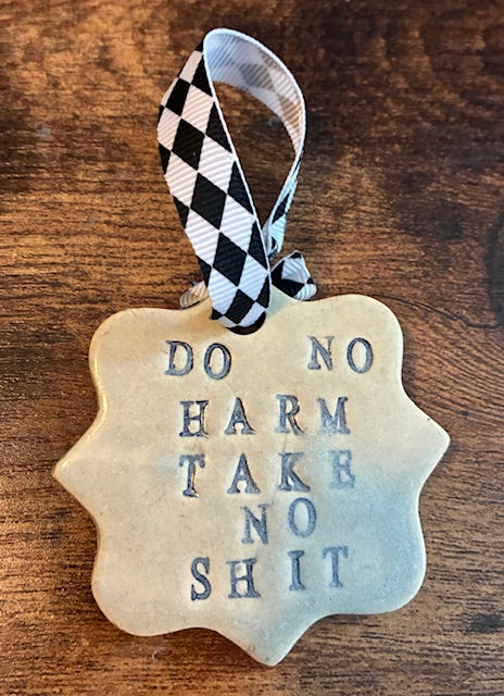 Do no harm take no shit ornament